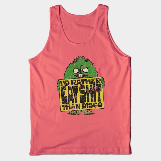 I'd Rather Eat Shit Than Disco 1979 Tank Top by JCD666